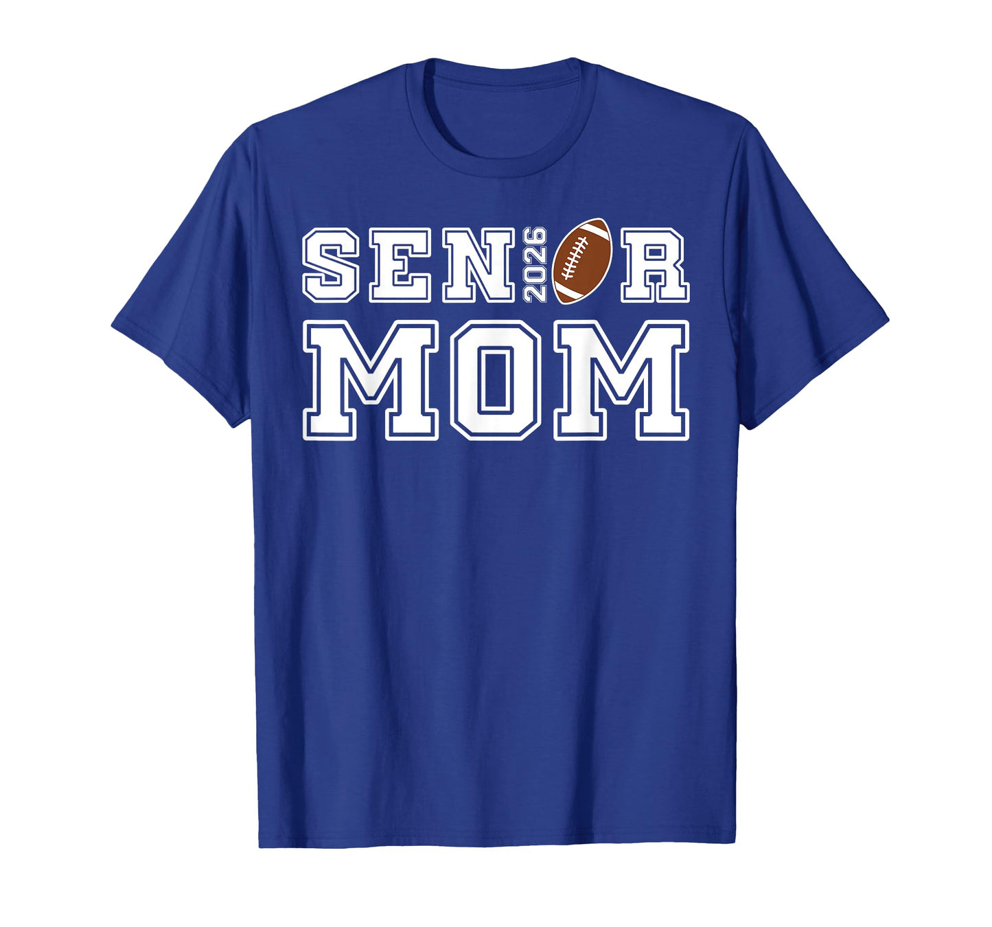Senior Mom Football Class of 2026 Proud Parent T-Shirt