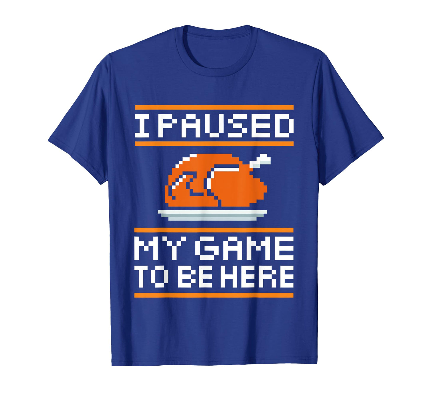 I paused my game to be here turkey for thanksgiving gamer T-Shirt