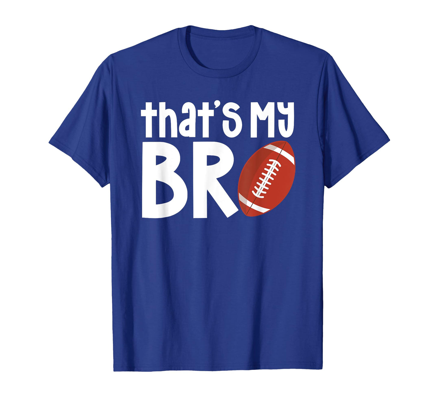 That's My Bro Football Sister Of A Football Player T-Shirt