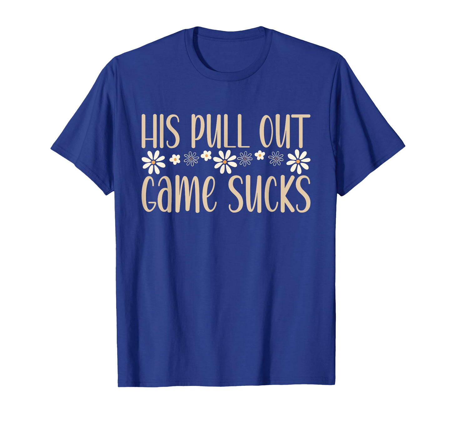 Groovy His Pull Out Game Sucks Pregnancy Baby Announcement T-Shirt