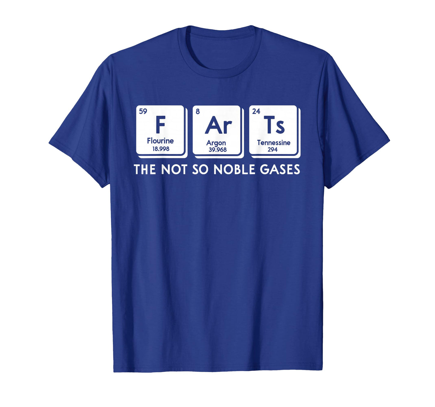 FArTs The Not So Noble Gases Periodic Table Science Nerd T-Shirt