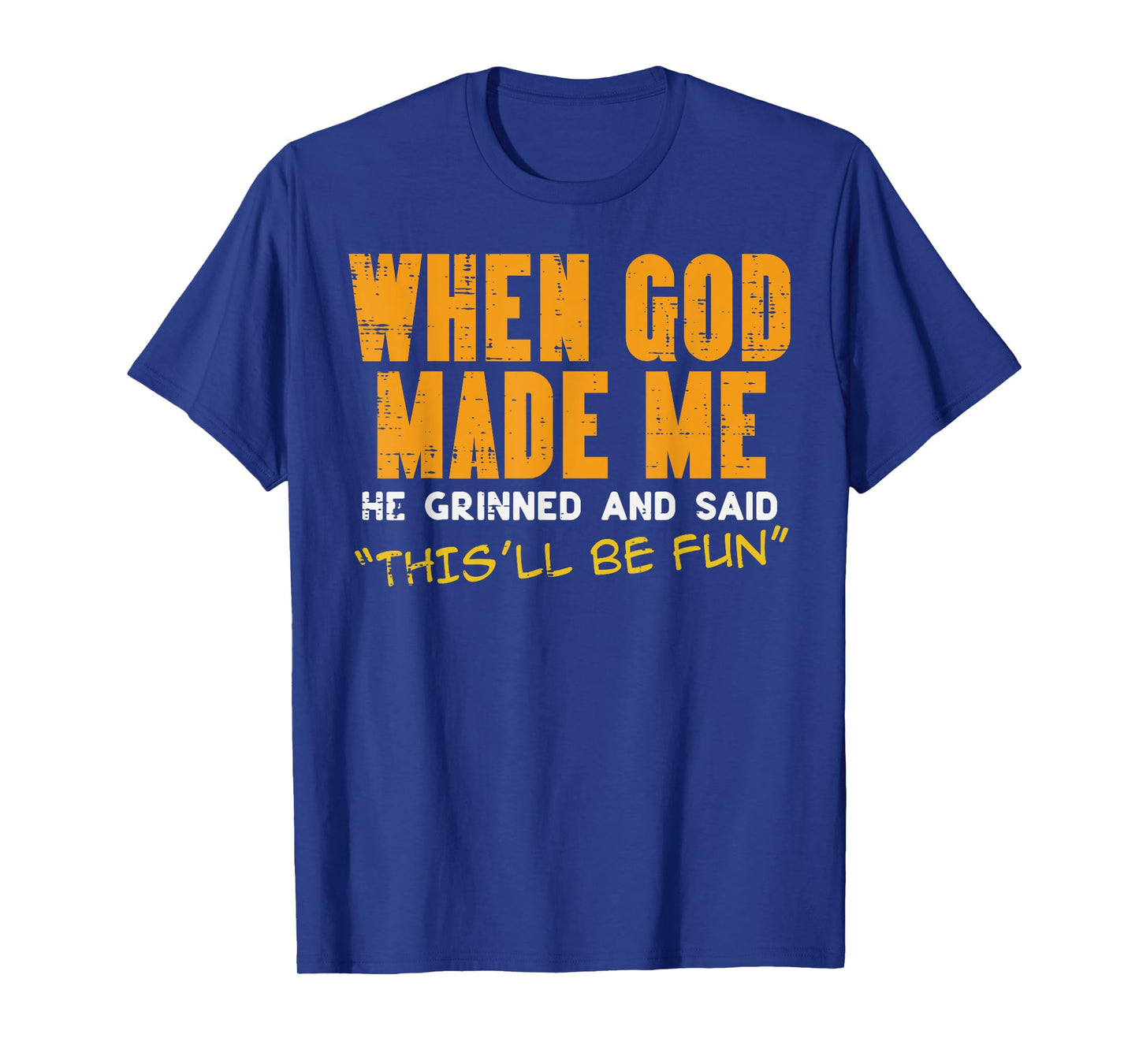 When God Made Me Funny Saying Christian Humor Men Women Kids T-Shirt