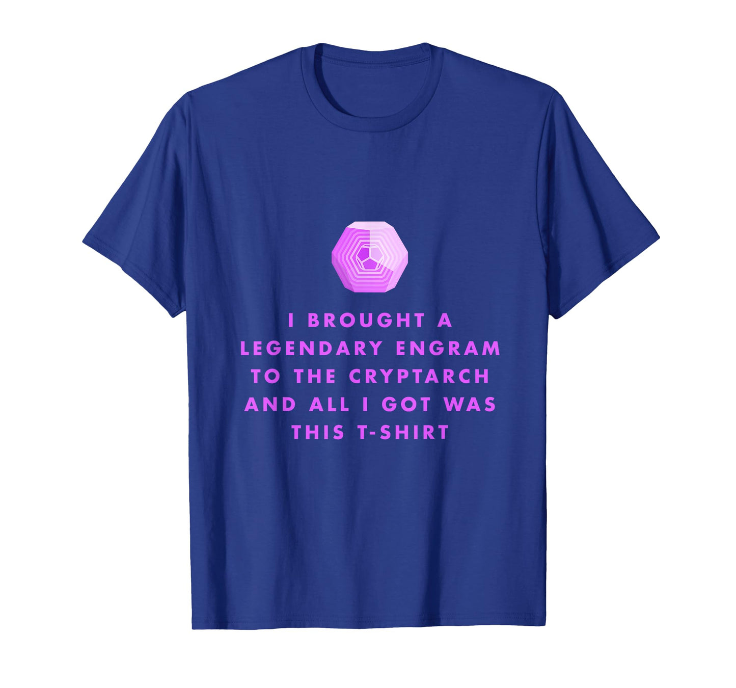 Gamer T-Shirt - Legendary Engrams to the Cryptarch T-Shirt