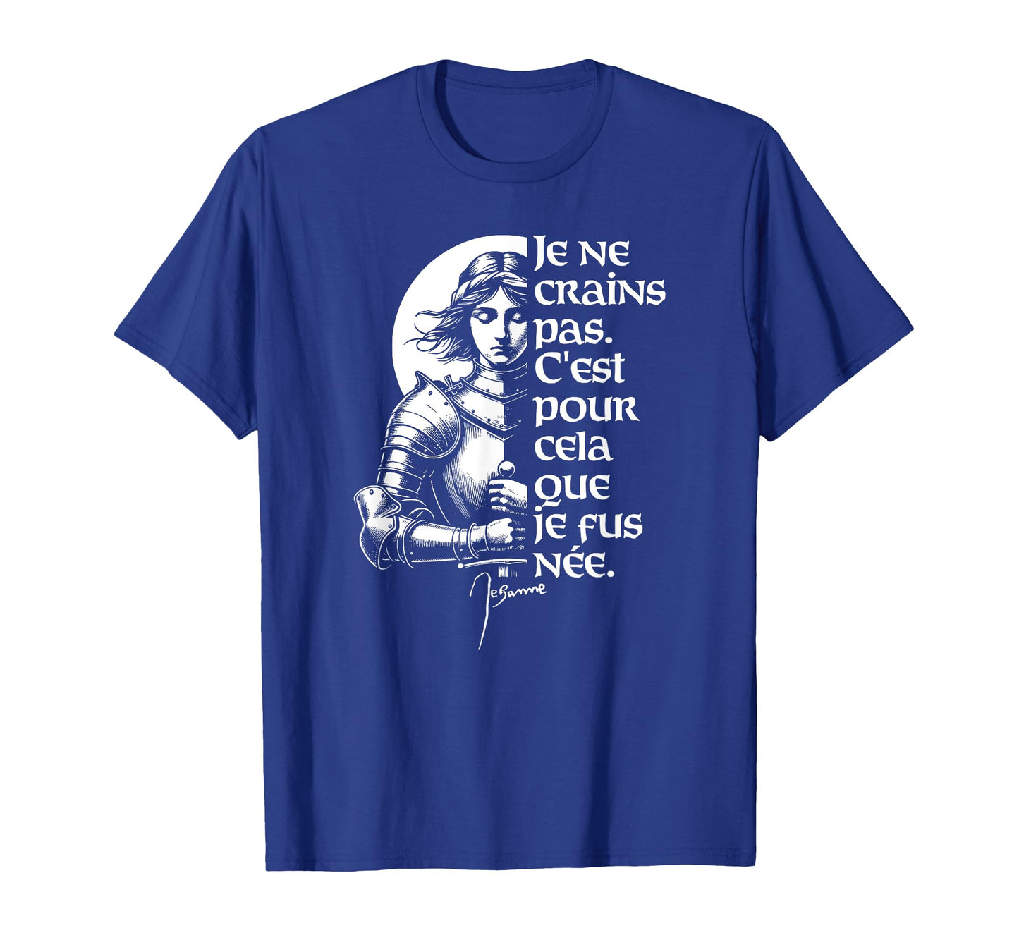 I Am Not Afraid. I Was Born To Do This. Joan of Arc French T-Shirt