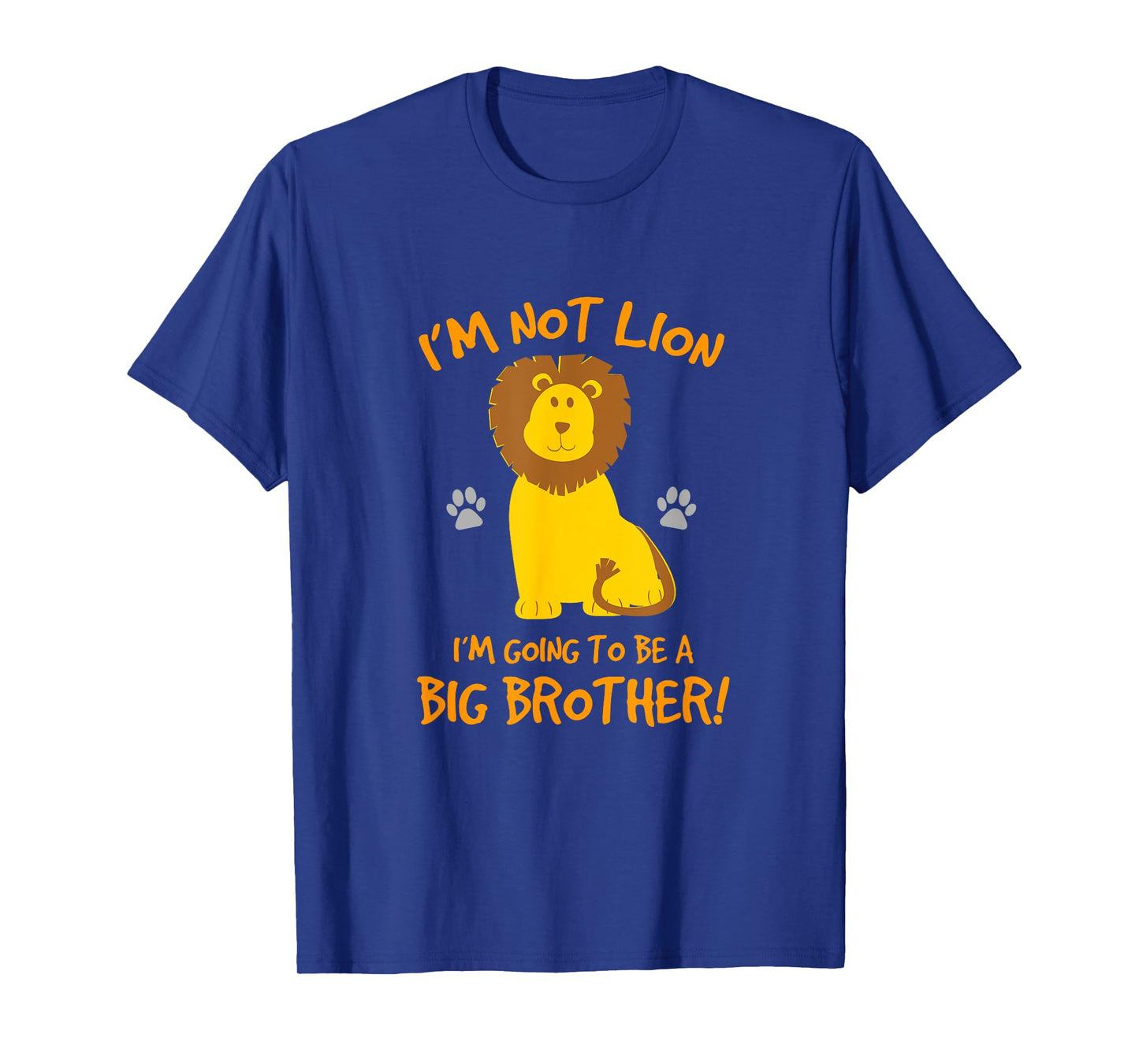 I'm Not Lion Pregnancy Announcement Shirt Big Brother To Be T-Shirt