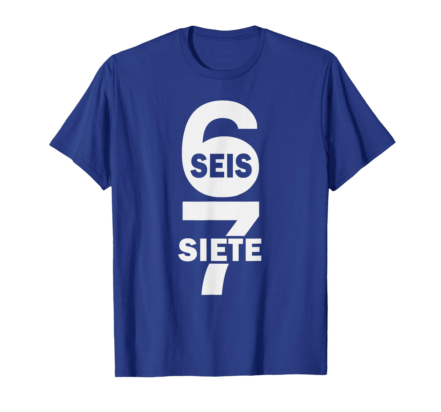 SEIS Siete Six Seven Spanish Funny 67 Meme Mexican T-Shirt