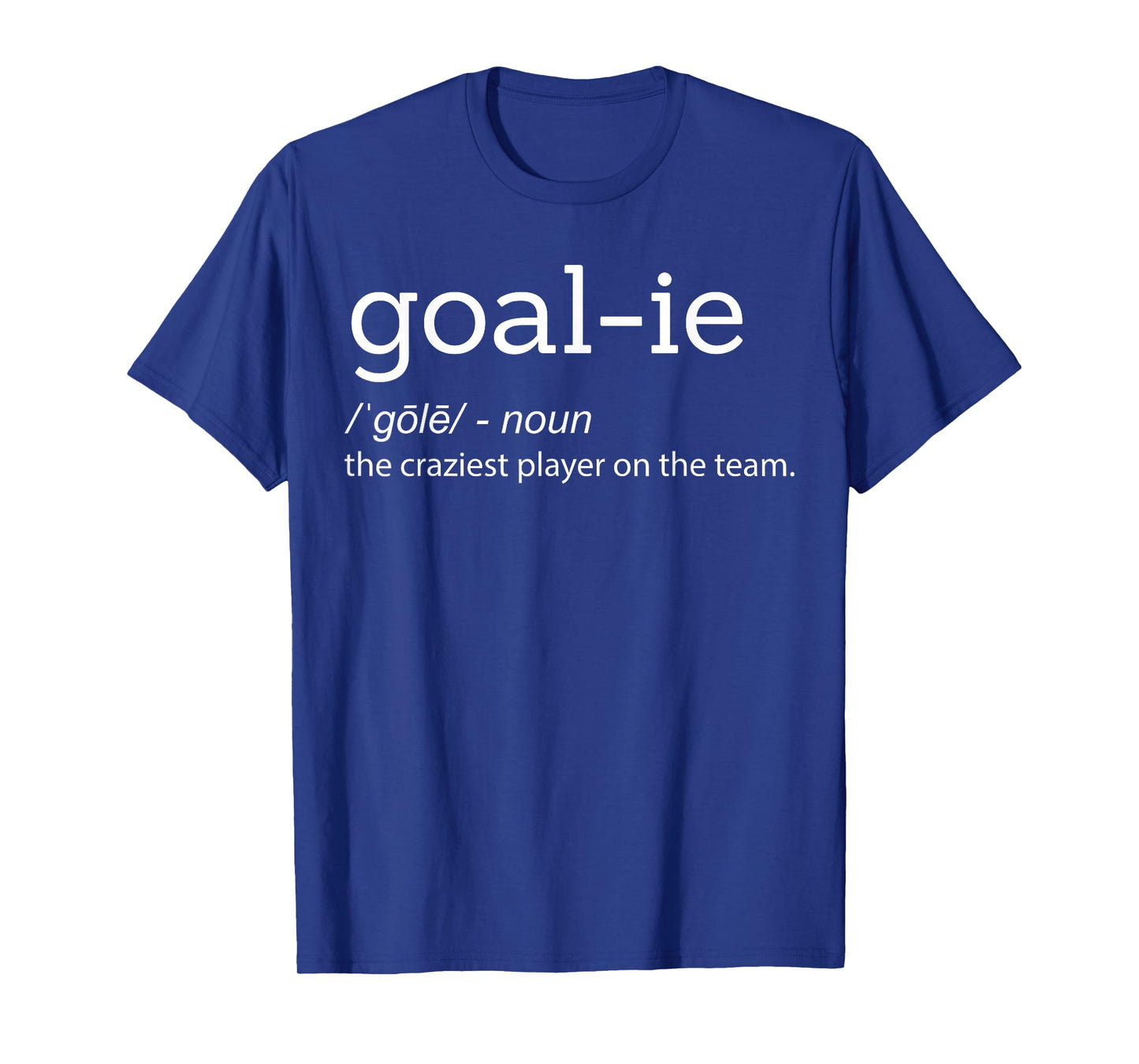 Funny Goalie Goalkeeper Definition Soccer Hockey Player Gift T-Shirt