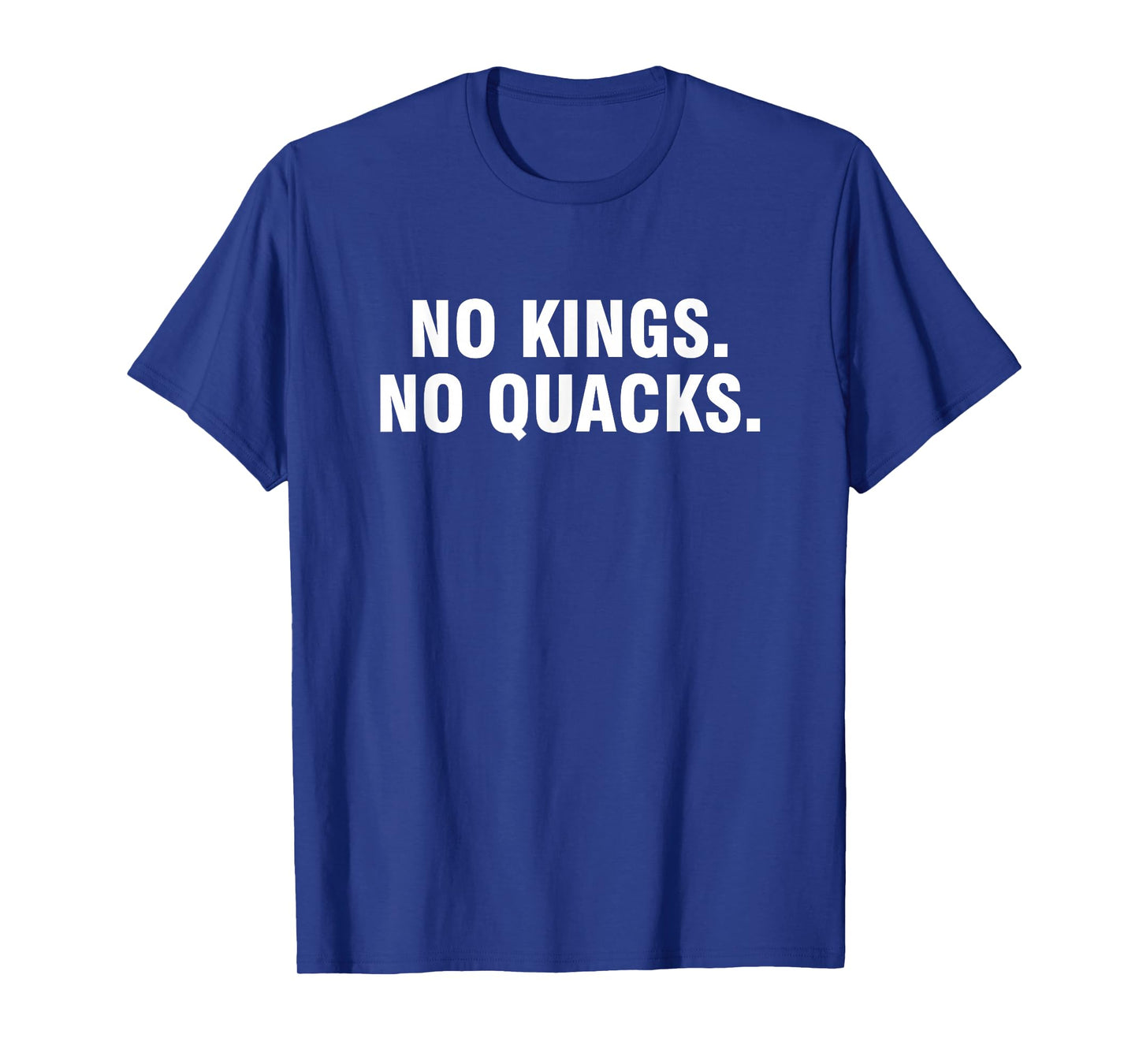 No Kings No Quacks T-Shirt
