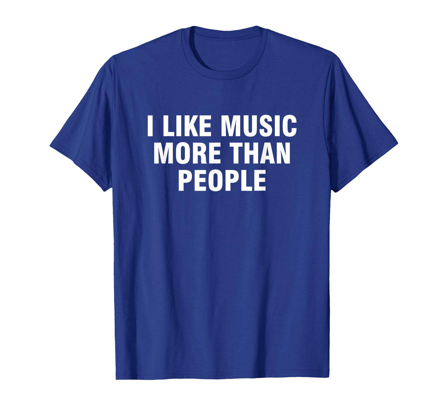 I Like Music More Than People T-Shirt