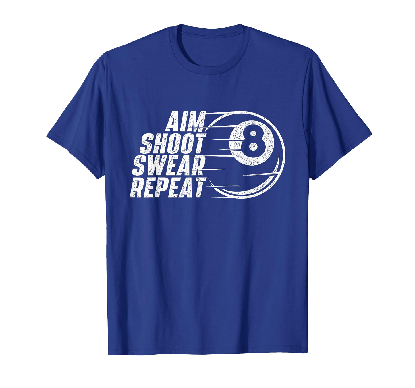 Aim Shoot Swear Repeat - Billiard Lover Pool Sports Game T-Shirt