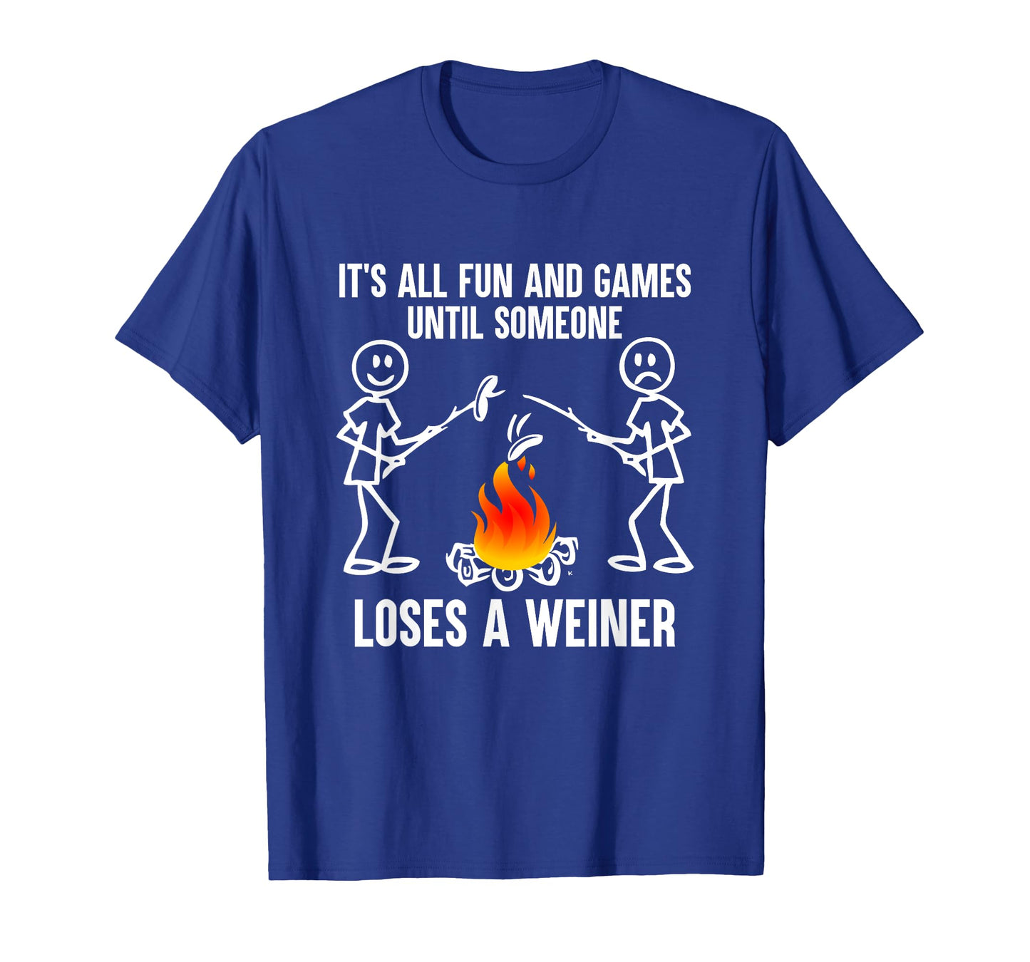 Its All Fun And Games Until Someone Loses A Weiner T-shirt T-Shirt