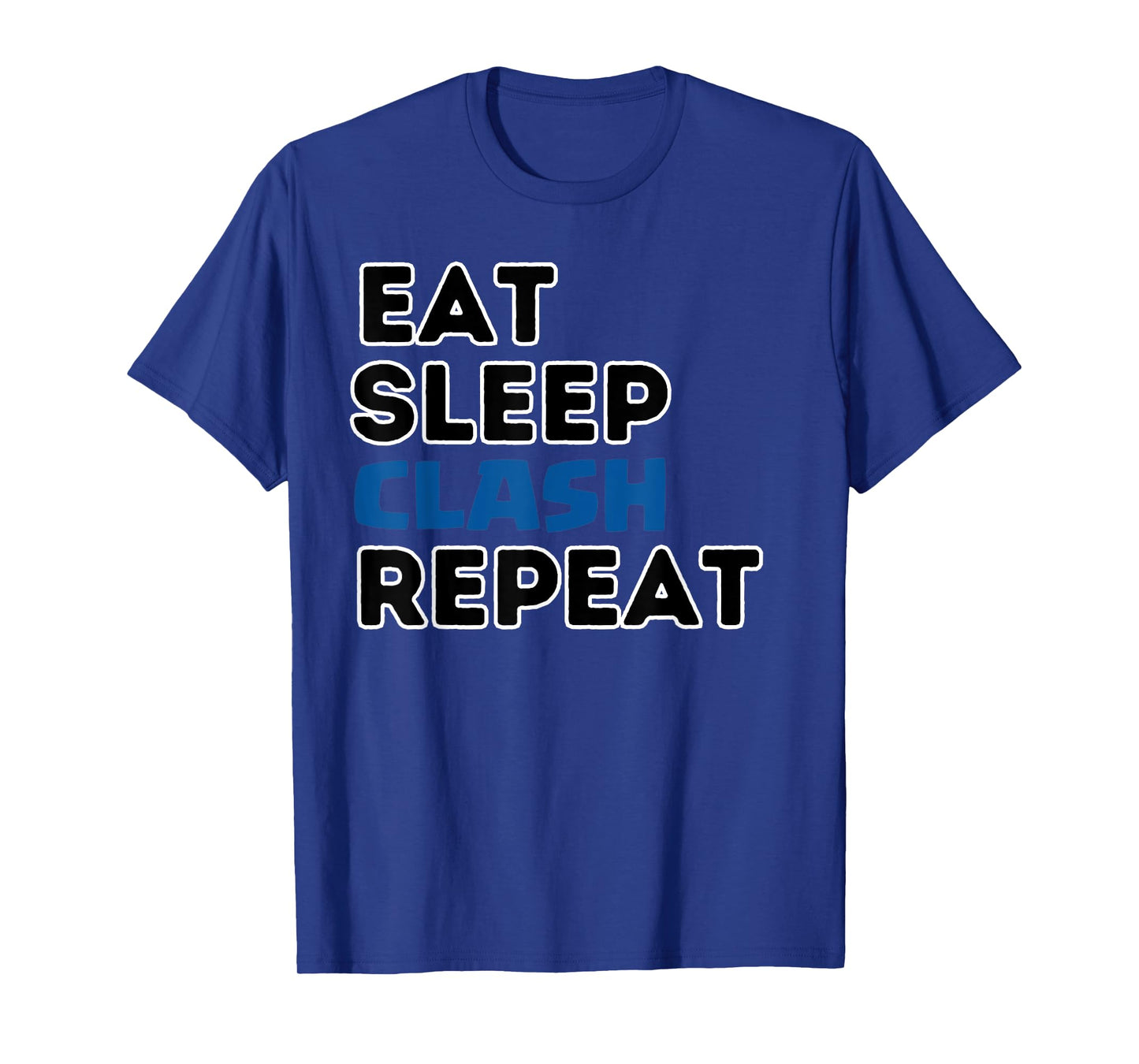 Eat Sleep Clash Repeat Video Game Royale Video Gamer T-Shirt