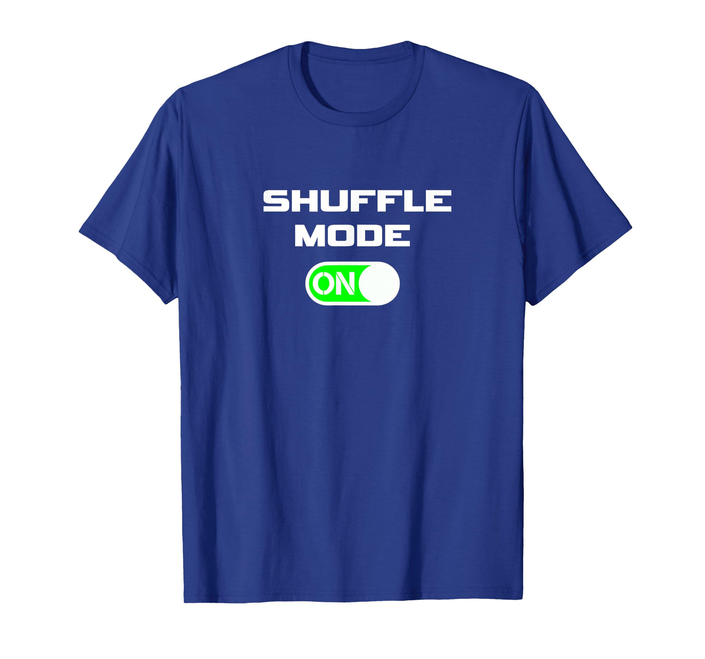 Shuffle Mode ON T-Shirt