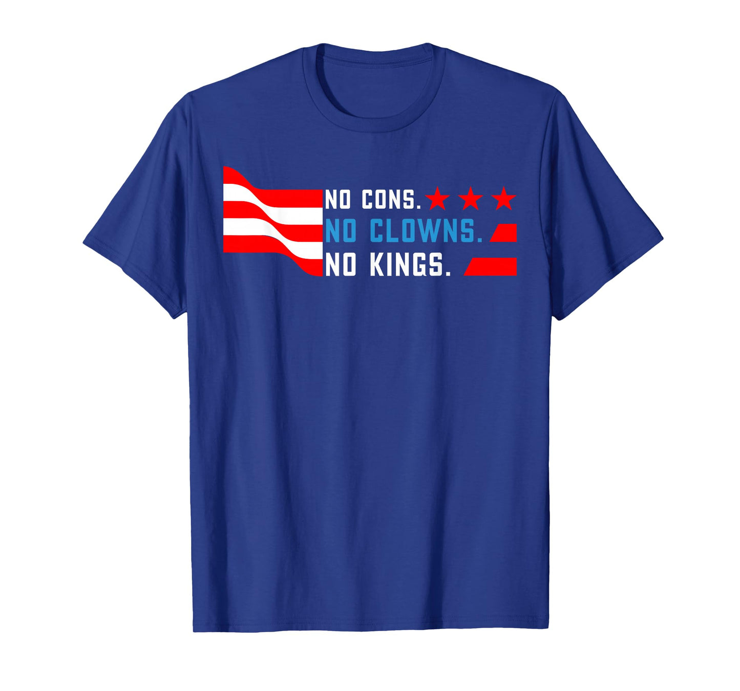 No Cons No Clowns No Kings in America Since 1776 USA Flag T-Shirt