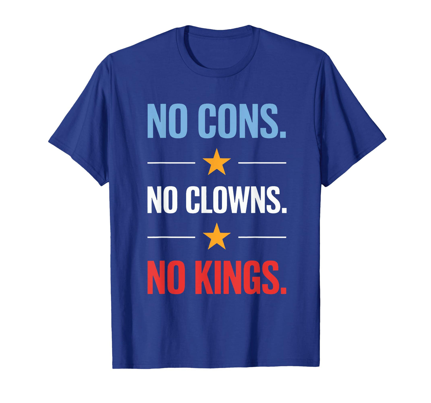 No Cons No Clowns No Kings T-Shirt