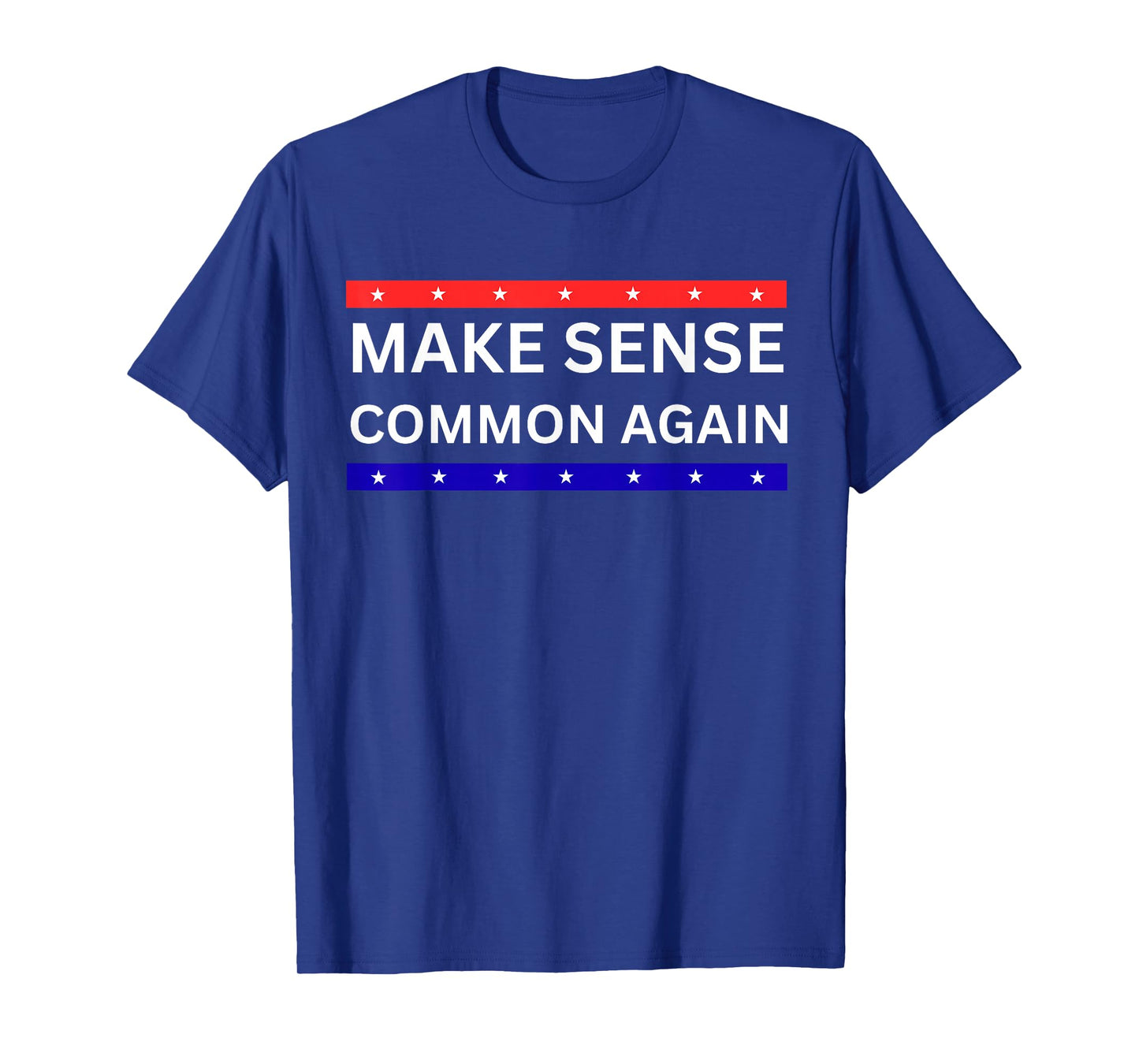 Make Sense Common Again T-Shirt