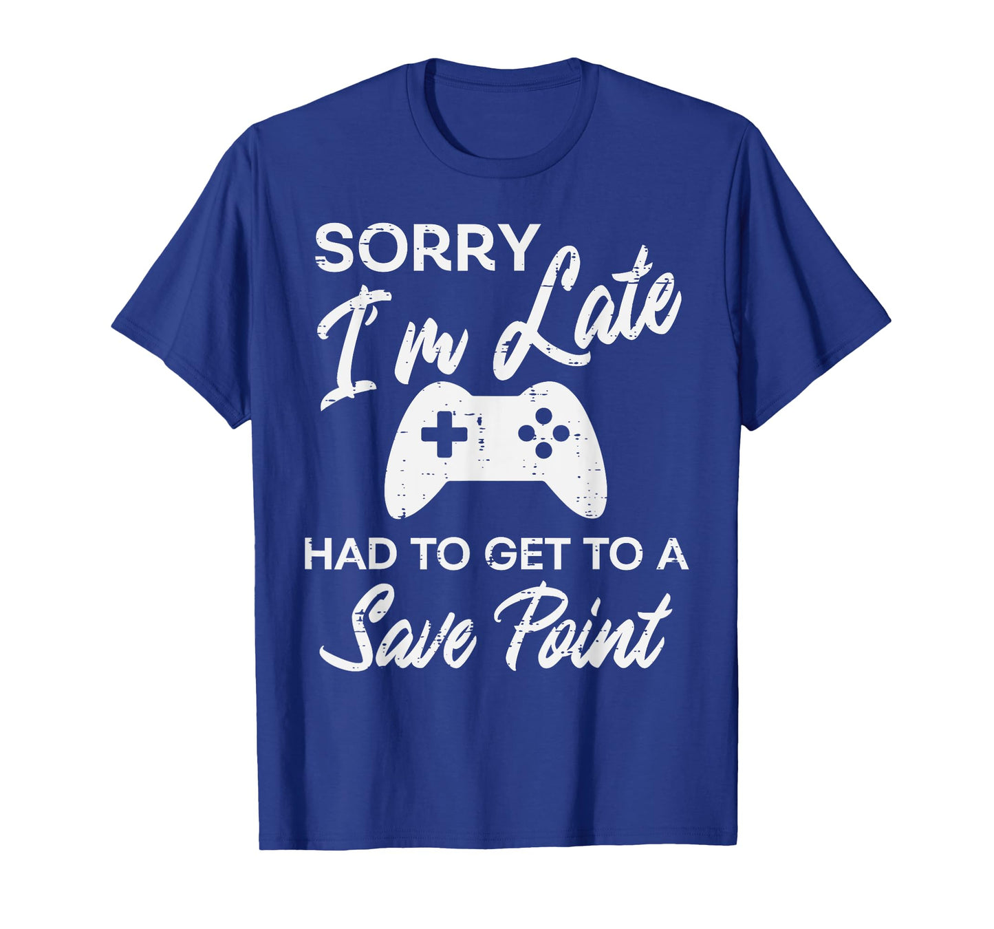 Gamer Sorry Im Late Save Point Funny Men Boys Kids Teens T-Shirt