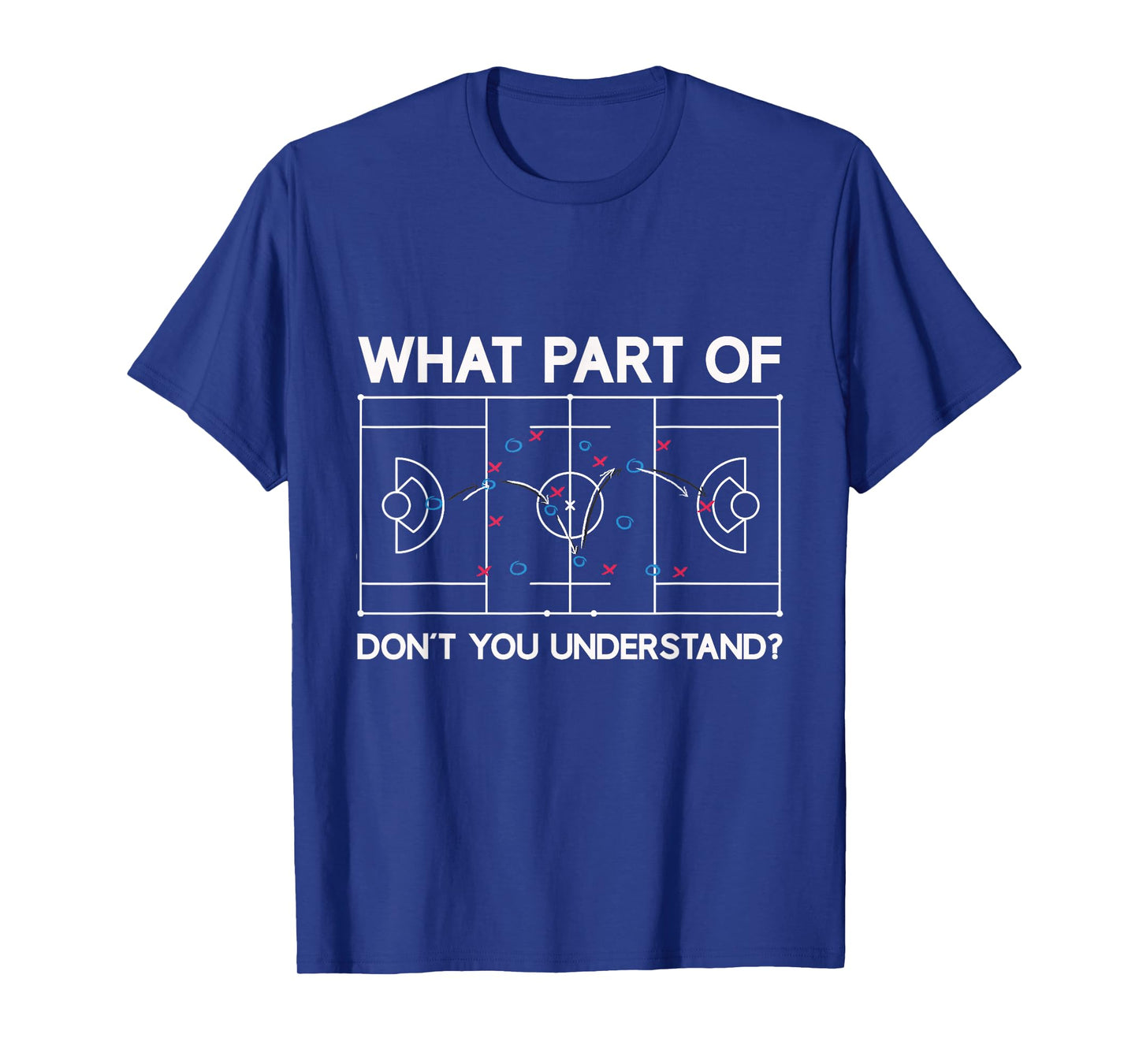 What Part Of Dont You Understand Funny Lacrosse LAX Strategy T-Shirt
