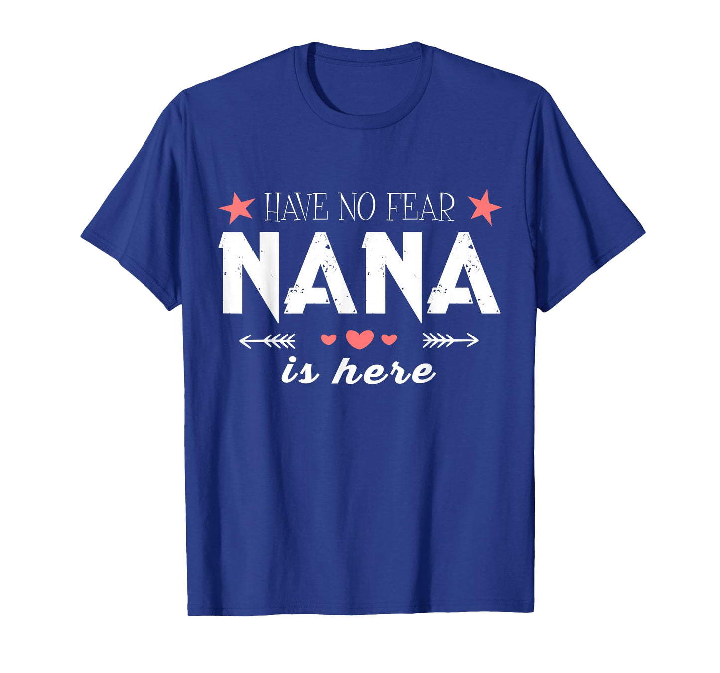Have No Fear Nana Is Here T Shirt, Nana T Shirt T-Shirt