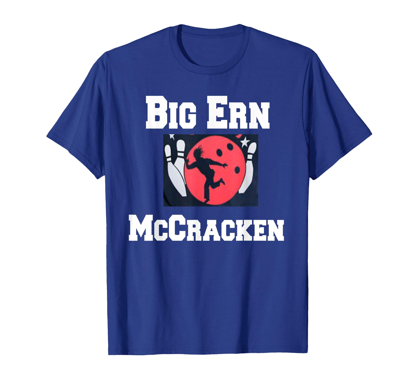 Big Ern McCracken funny king pin bowling t shirt T-Shirt
