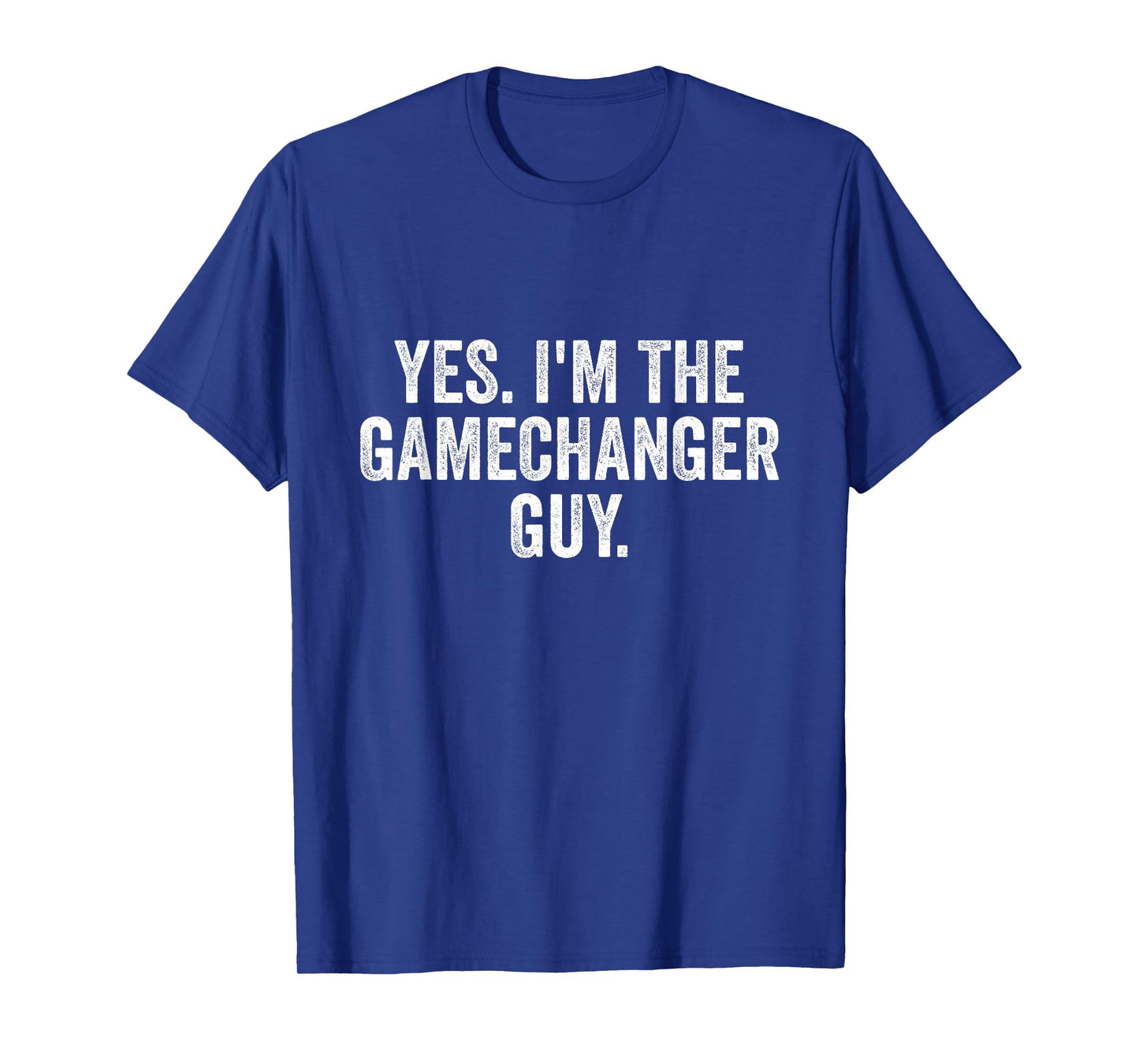 Yes I'm The Gamechanger Guy Funny Baseball T-Shirt