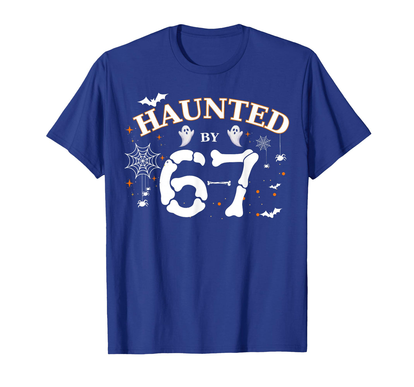 Haunted by 67 Funny Halloween T-Shirt