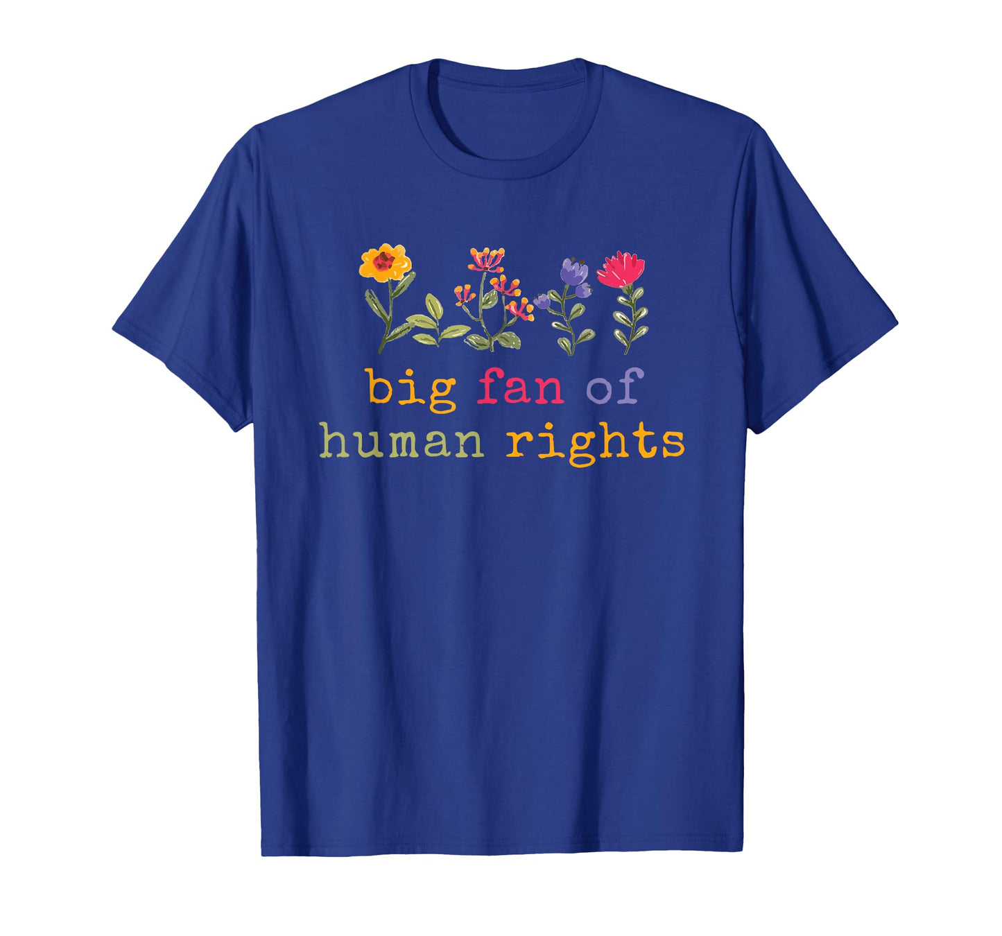 Big Fan Of Human Rights Protest T-Shirt