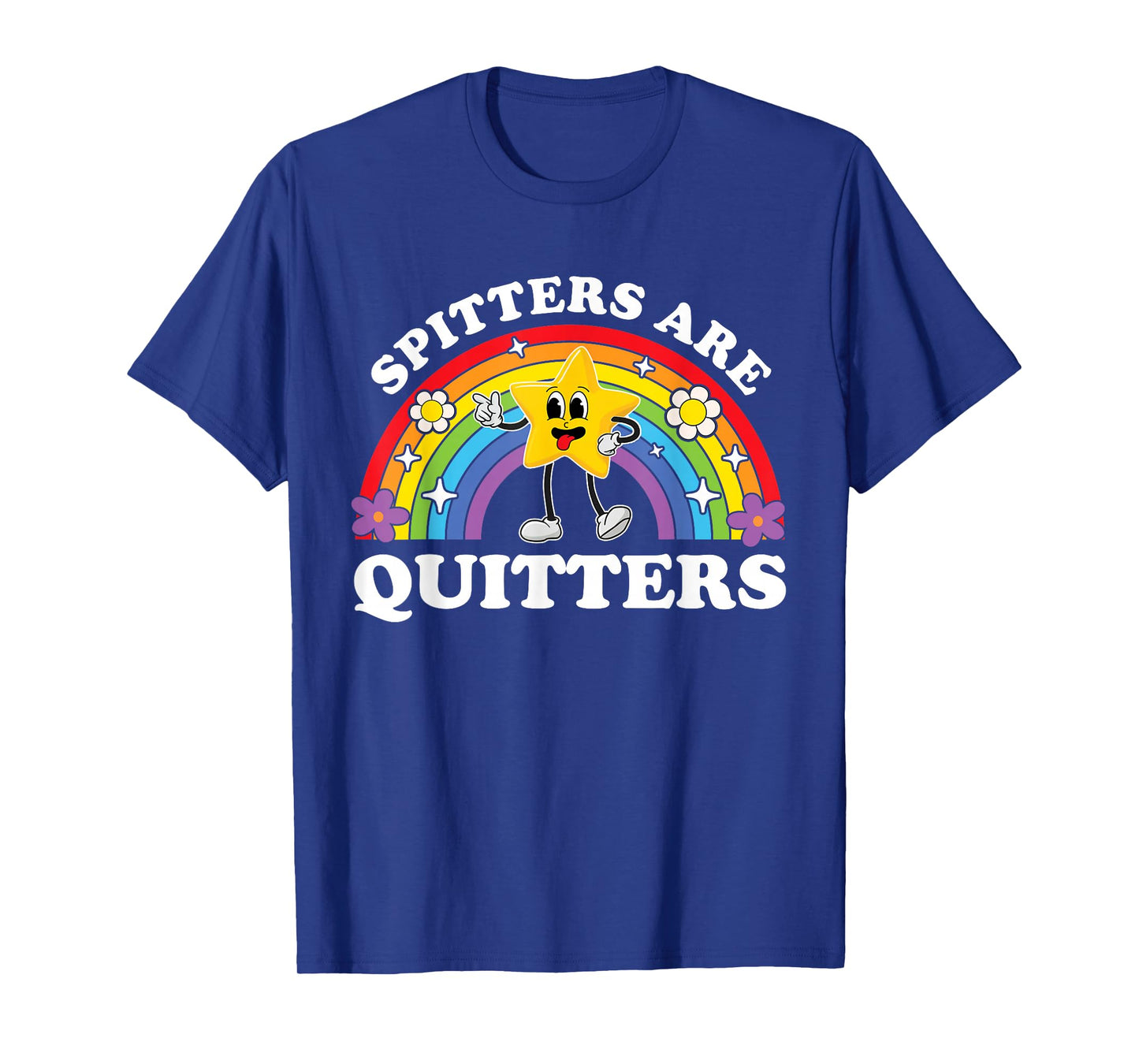 Spitters Are Quitters Raunchy Inappropriate Edgy Adult Humor T-Shirt