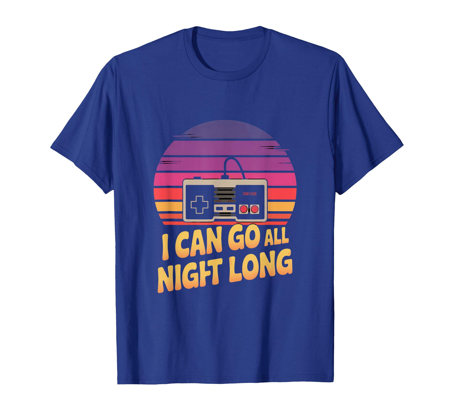 I Can Go All Night Long Gaming Retro T-Shirt