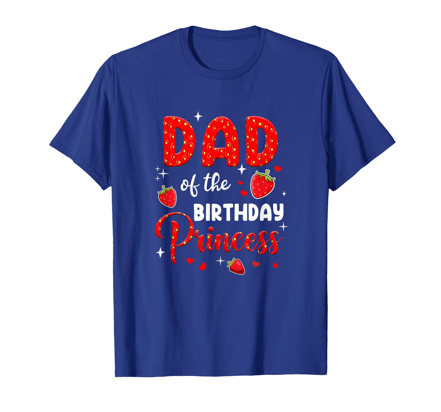 Dad Of The Birthday Princess Strawberry Theme Bday Party T-Shirt
