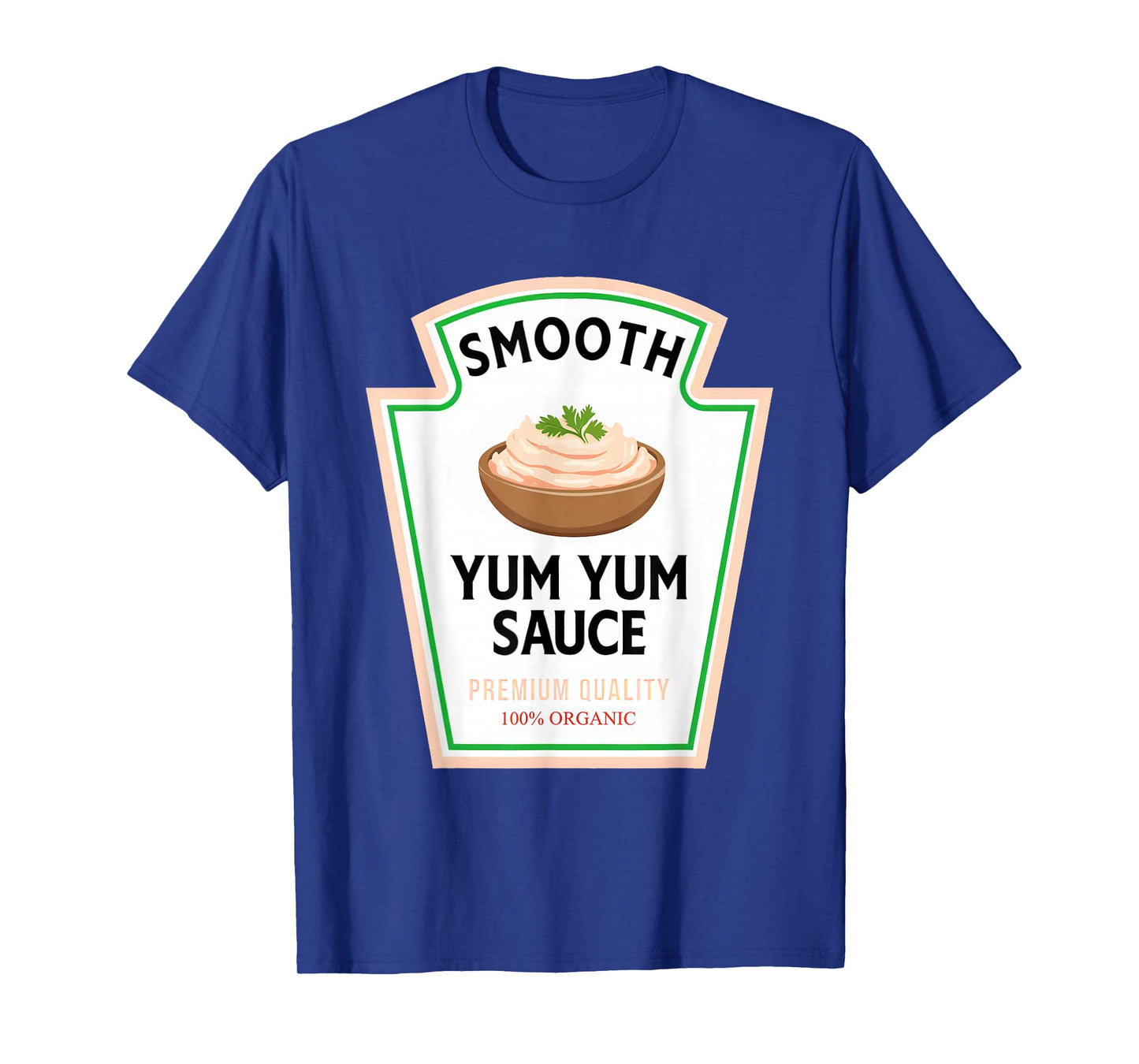 Smooth Yum Yum Sauce Funny Condiment Costume Party Matching T-Shirt