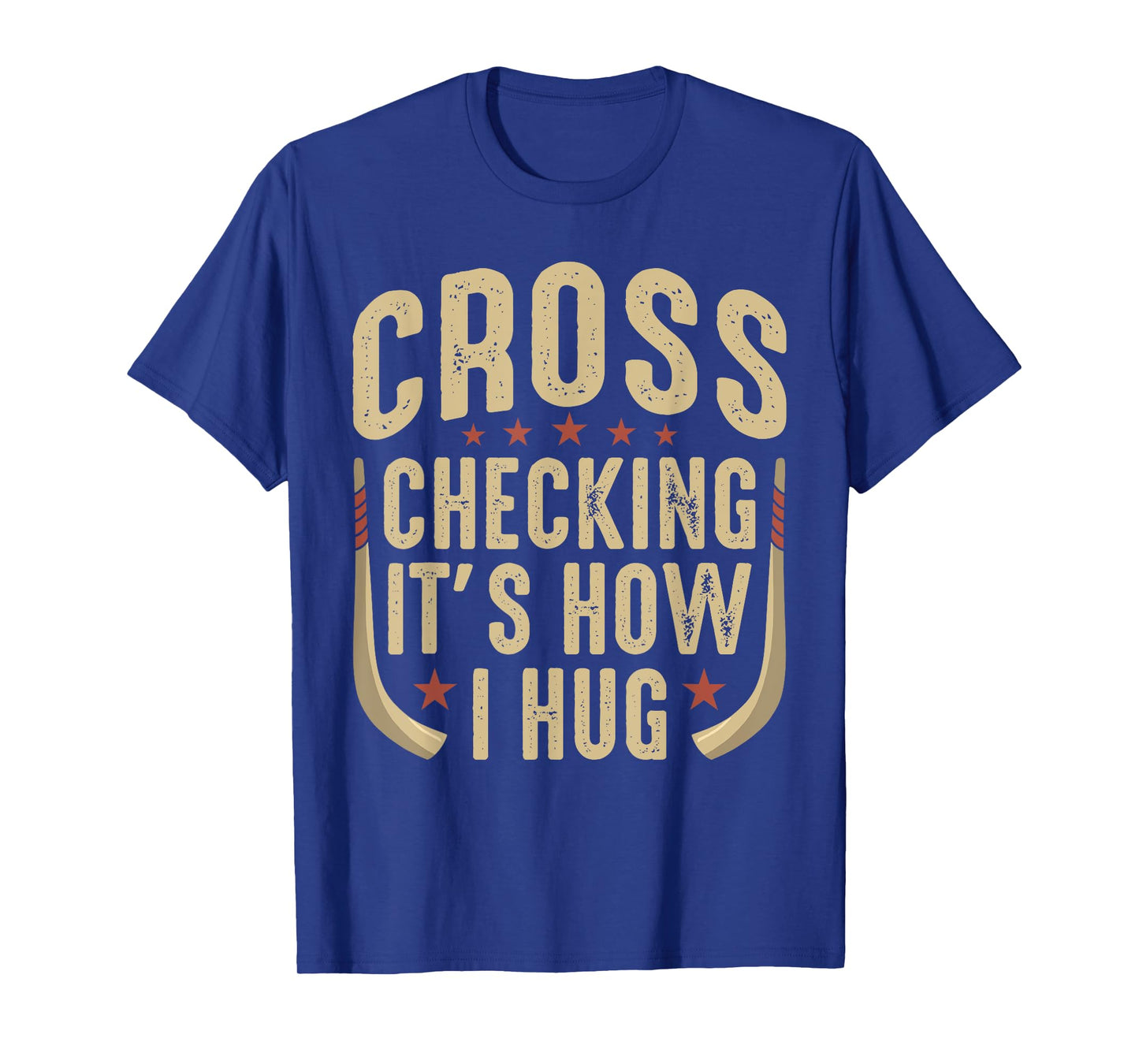 Cross Checking It’s How I Hug Ice Hockey Player Sports Lover T-Shirt