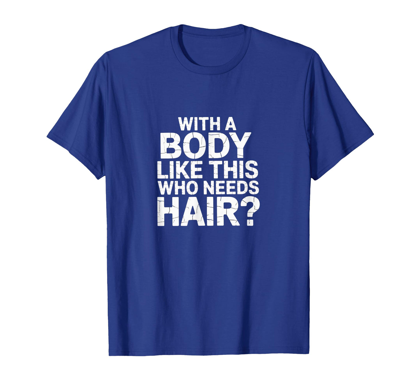 Who Needs Hair? – Funny Bald Confidence T-Shirt