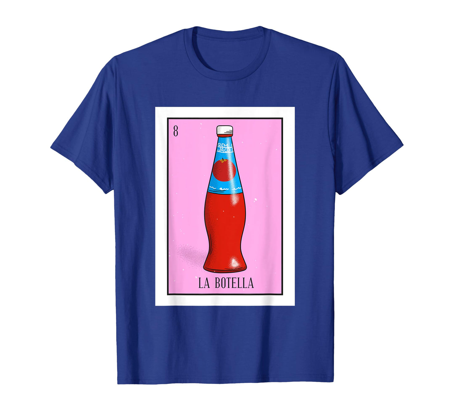 La Botella Lotteria La bottiglia Mexican paper Lottery T-Shirt