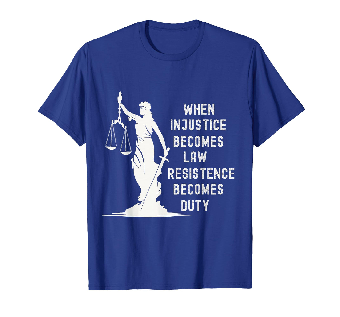 When Injustice Becomes Law Resistance Becomes Duty Democrat T-Shirt