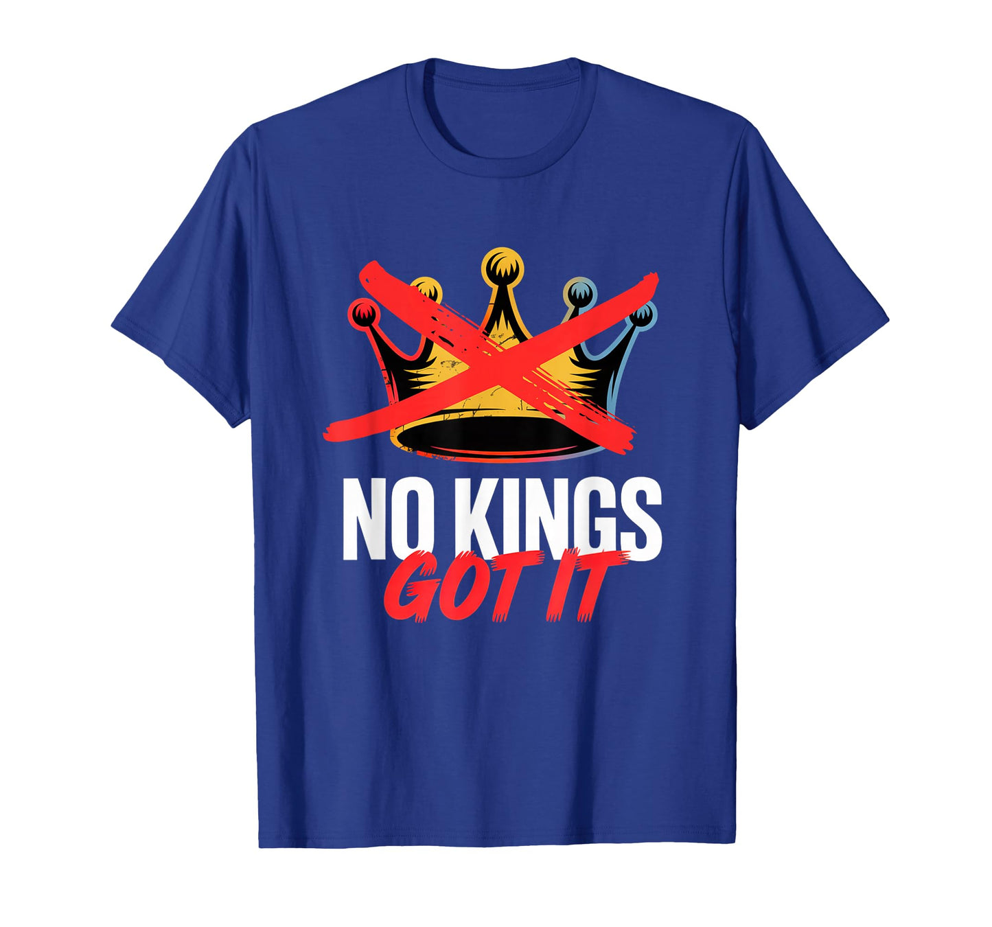 No Kings Got It Shirt No Kings Day T-Shirt