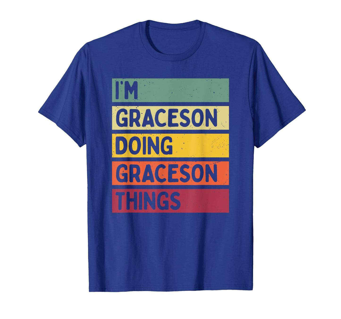 I'm Graceson Doing Graceson Things Funny Personalized Quote T-Shirt