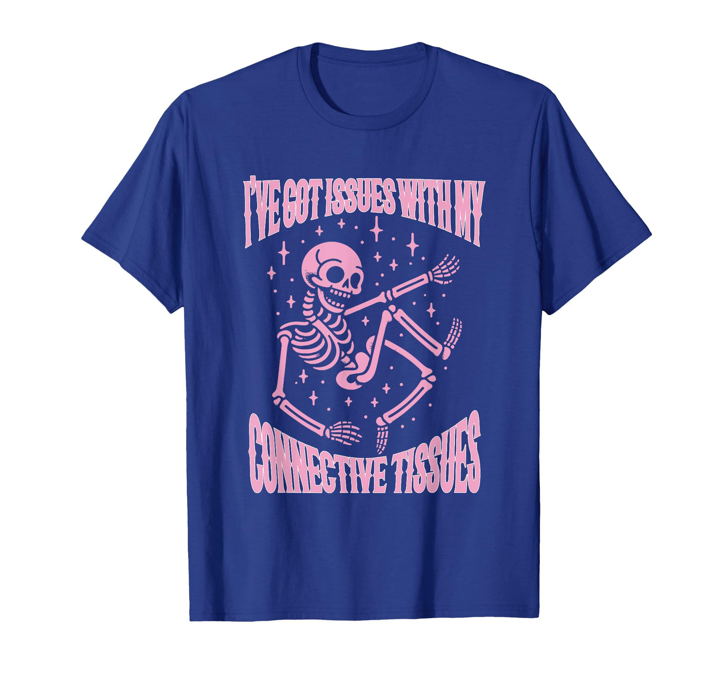 i've got issues with my connective tissues Funny design T-Shirt