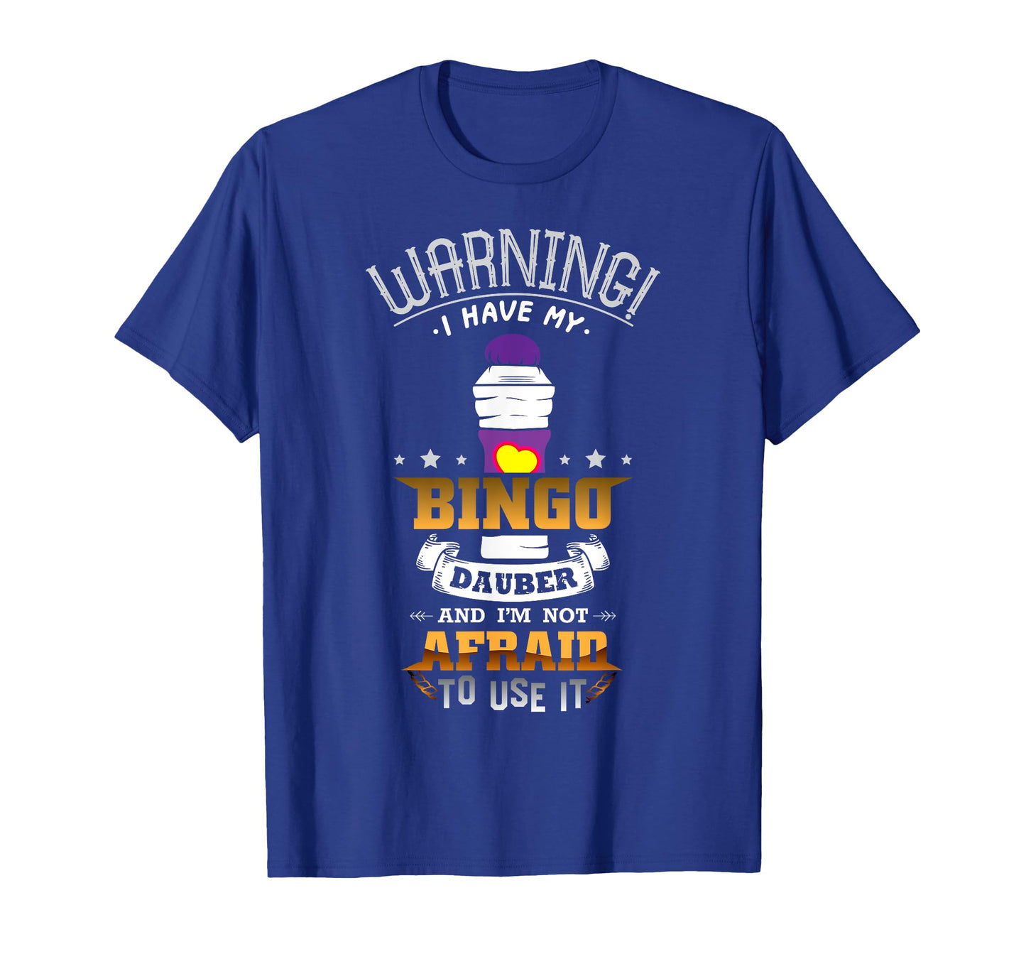 Warning I Have My Bingo Dauber And I'm Not Afraid To Use It T-Shirt