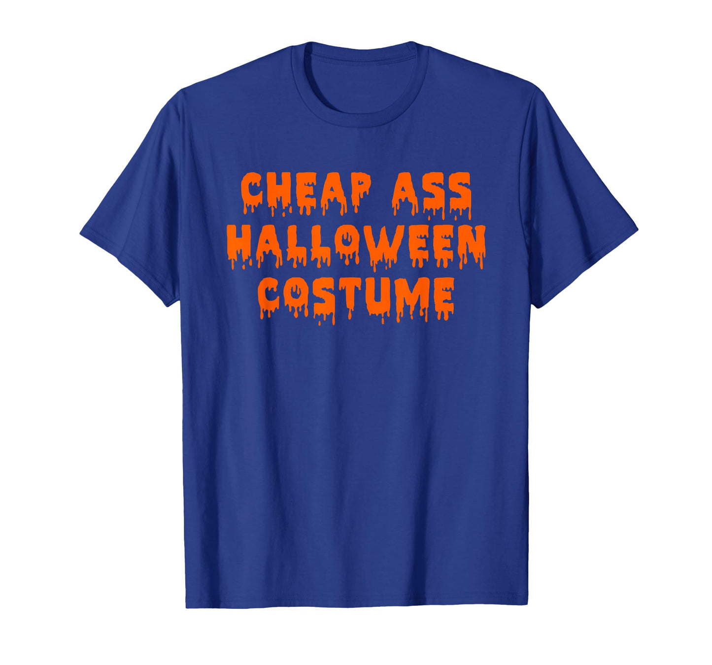 Cheap Ass Halloween Costume | Funny Sarcastic T-Shirt T-Shirt