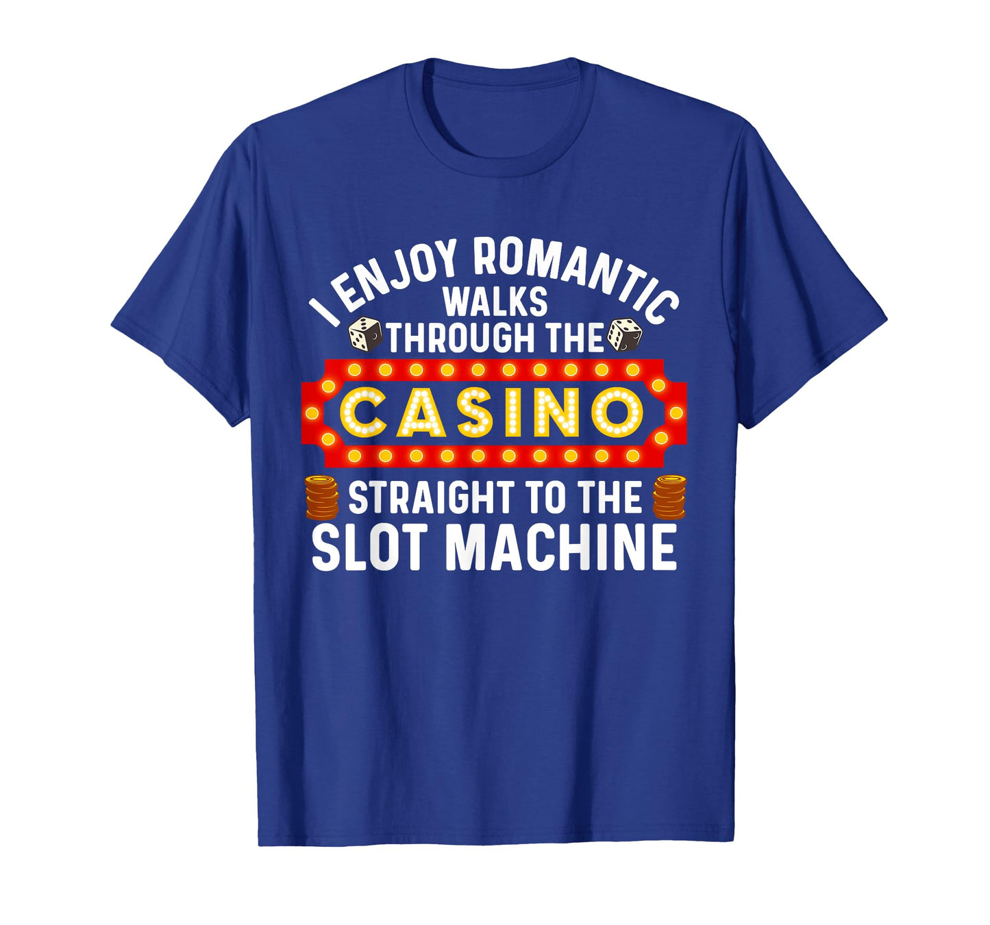 Funny Casino Designs For Men Women Gambling Pun Game Lovers T-Shirt