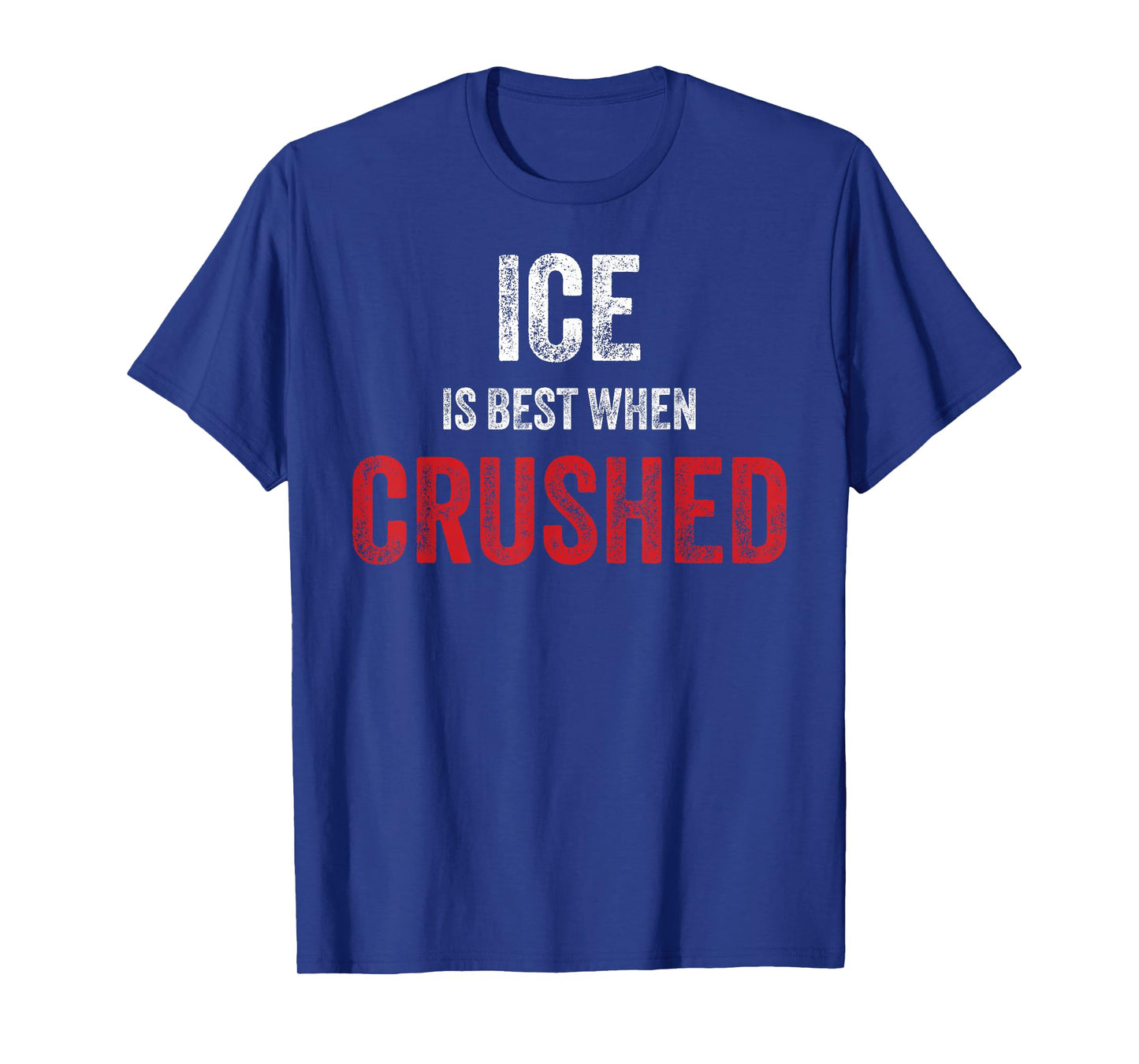 ICE Is Best When Crushed Political Freedom Anti-Fascism T-Shirt