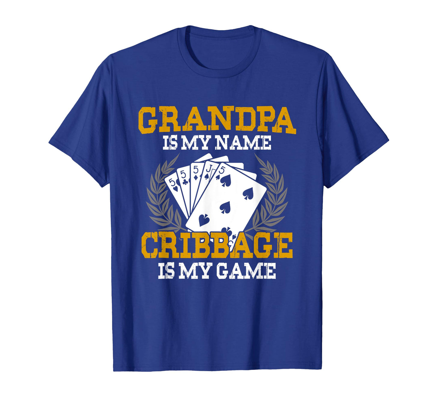 Grandpa Is My Name Cribbage Is My Game - Crib Funny Gift T-Shirt