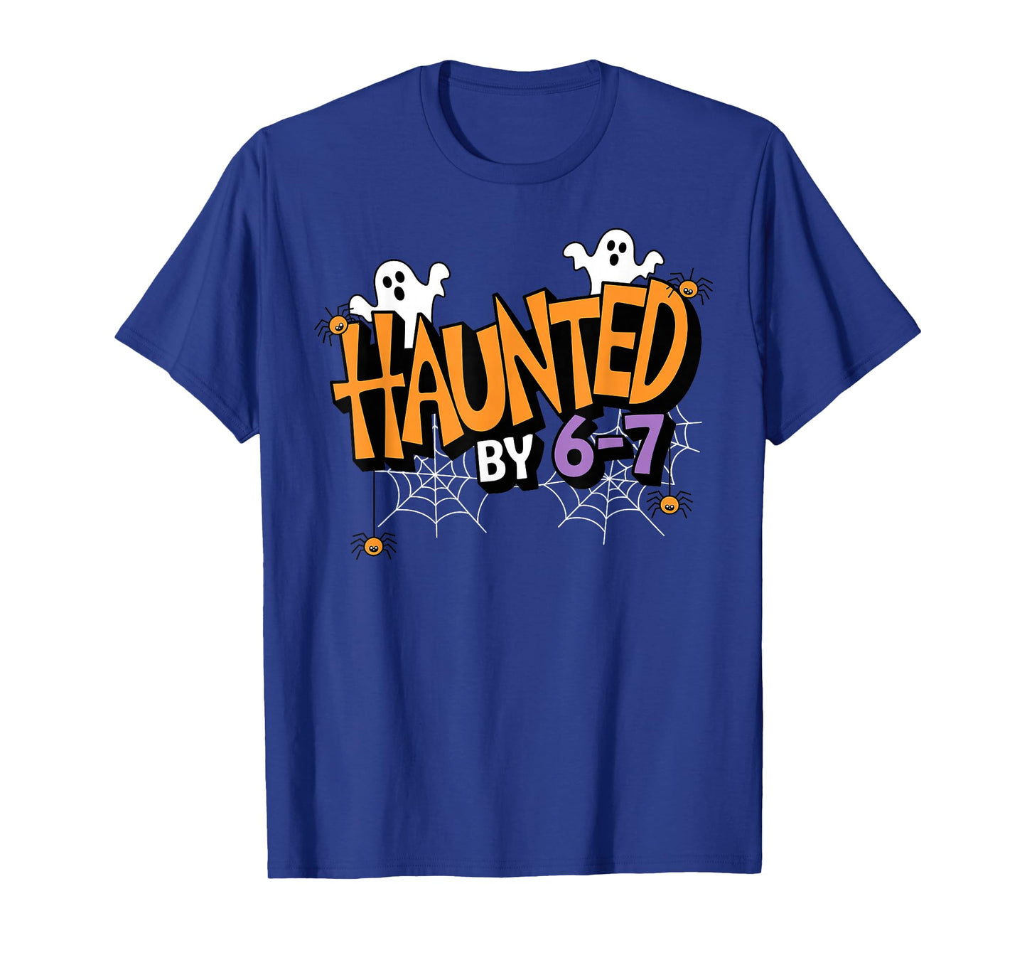 Haunted by 6 7 Halloween T-Shirt