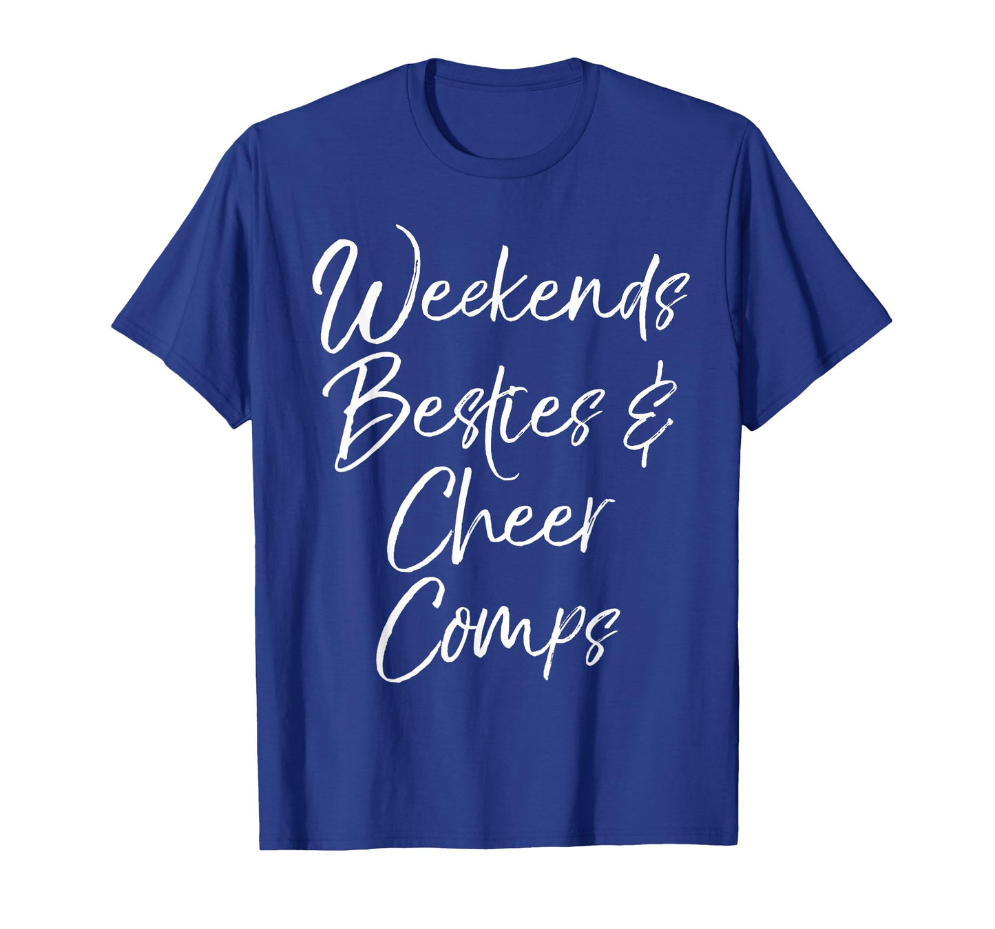 Matching Cheerleading Team Weekends Besties & Cheer Comps T-Shirt