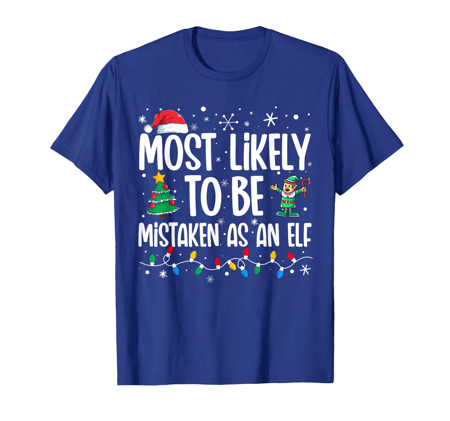 Most Likely To Be Mistaken As An Elf Funny Family Christmas T-Shirt