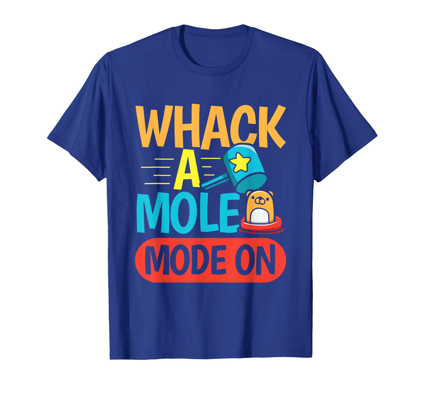 Whack a mole Mode On Design for a Whack a Mole player T-Shirt