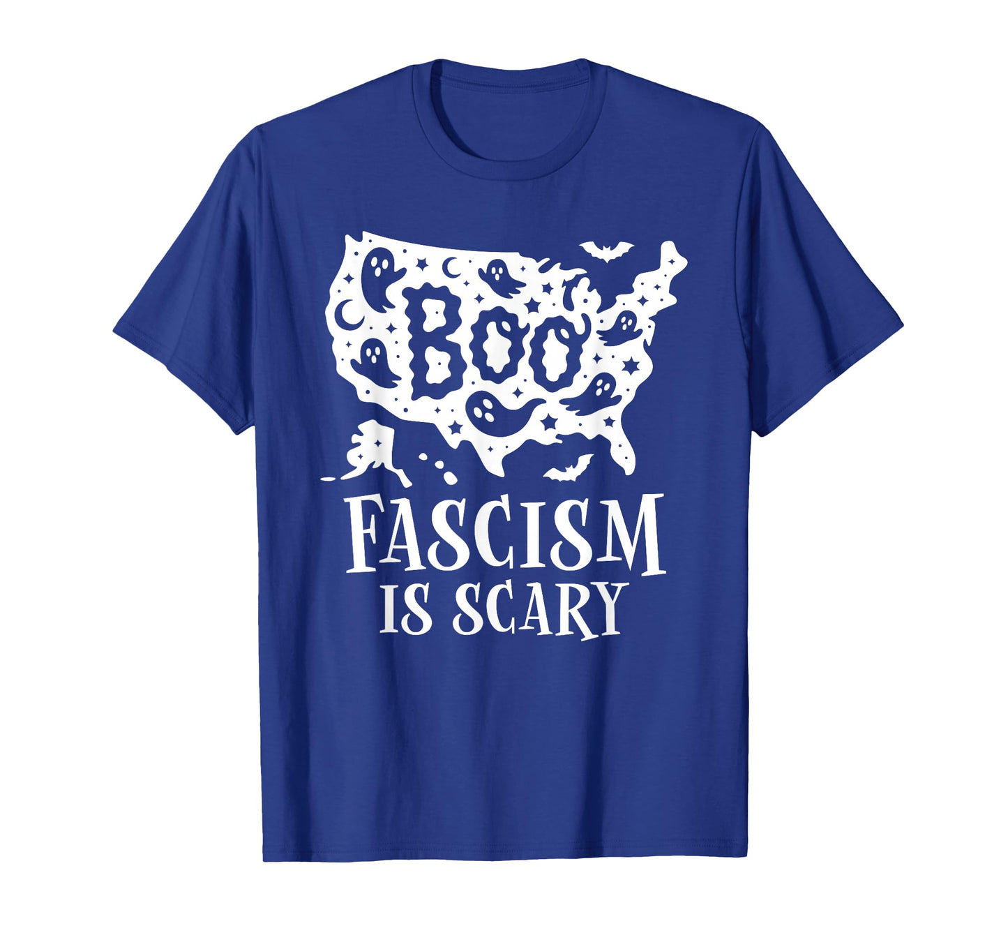 Boo Fascism Boo Sheet Resist No King America Halloween Ghost T-Shirt