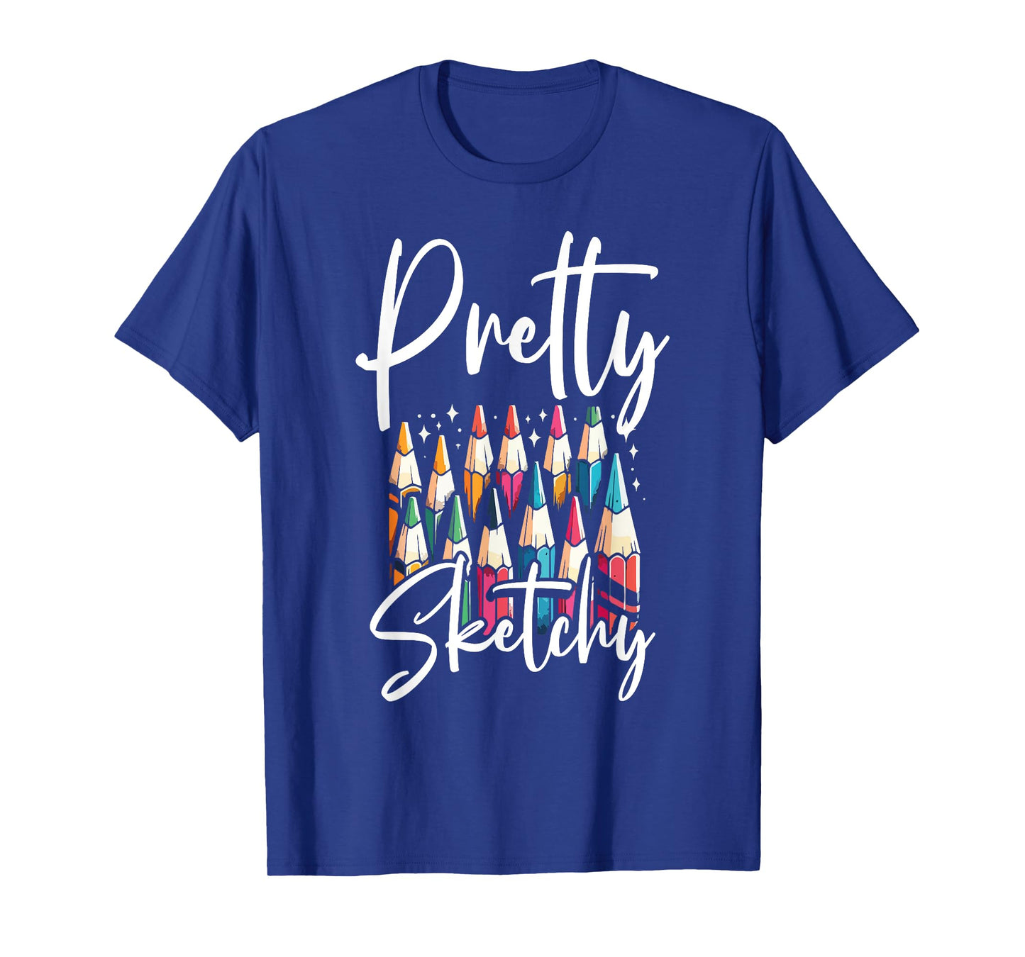 Pretty Sketchy - Funny Adult Coloring Sayings For Women Meme T-Shirt