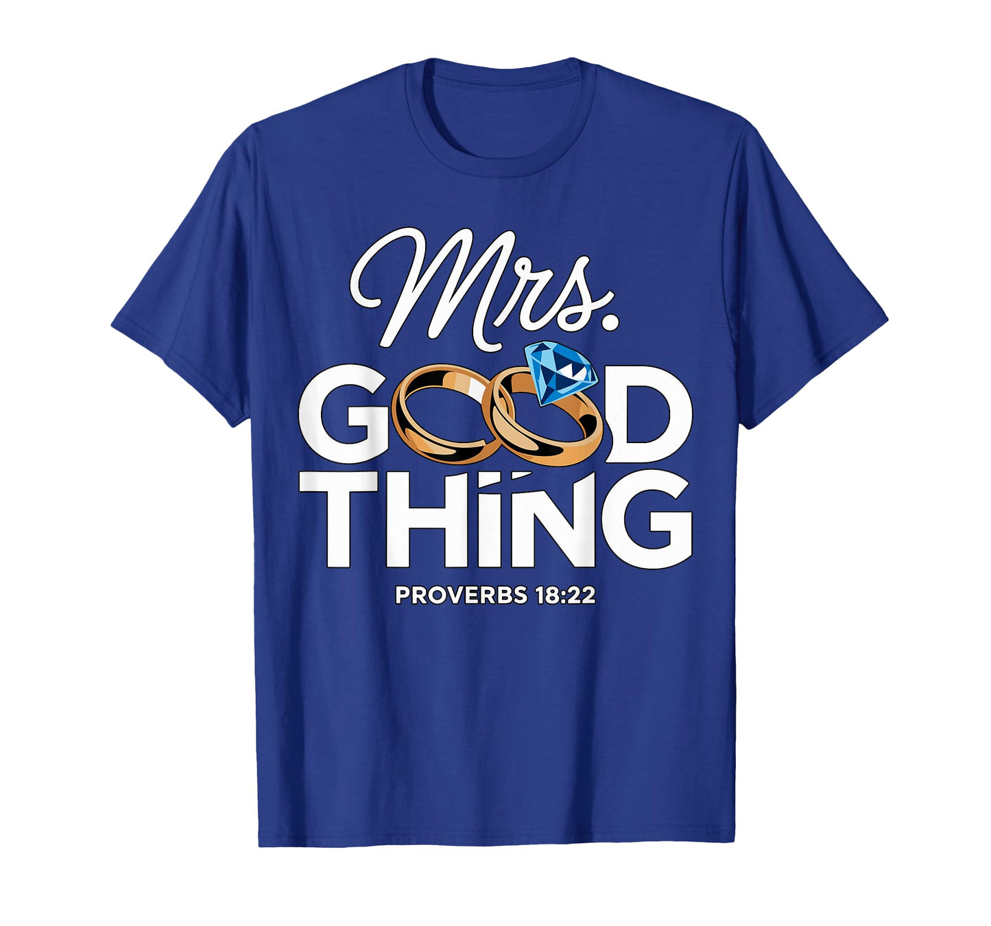 Mrs. Good Thing Inspirational Quote T-Shirt